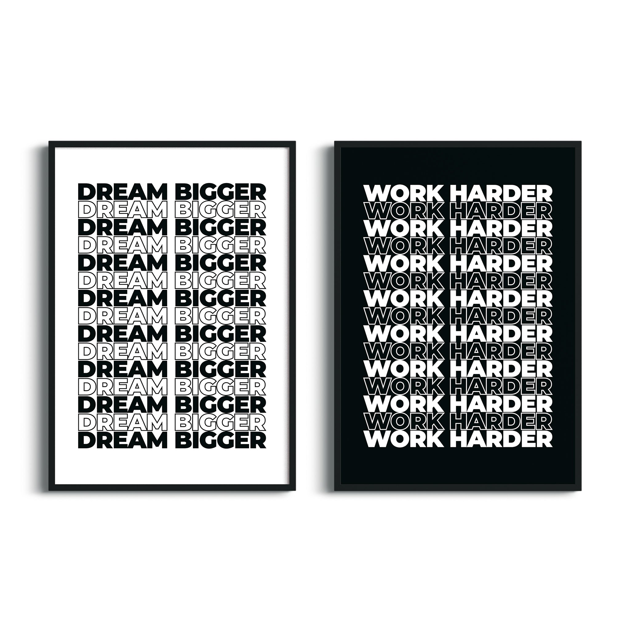 Dream Bigger & Work Harder
